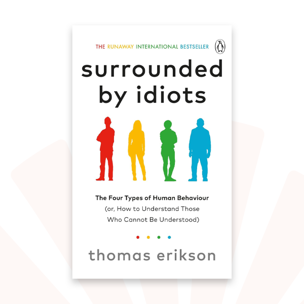 Surrounded by Idiots